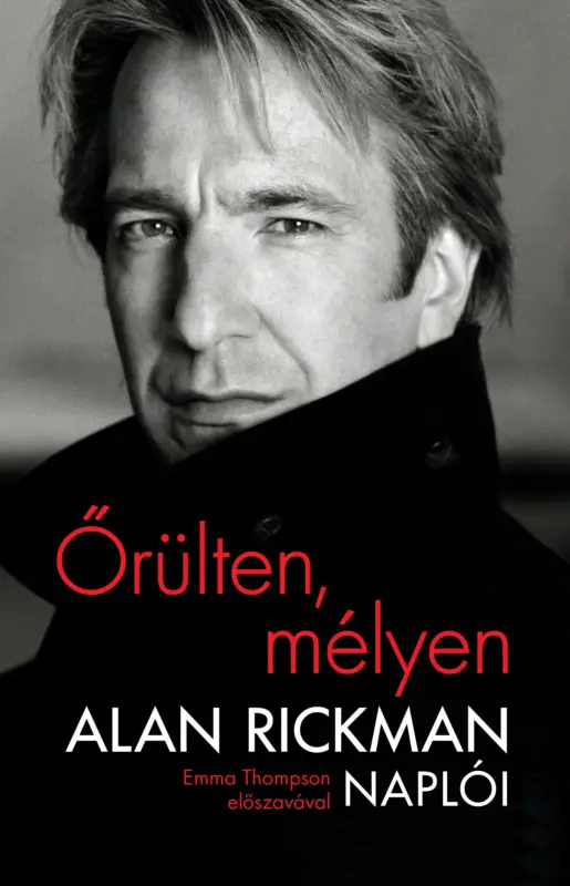 Bestseller Őrülten, mélyen - Alan Rickman naplói - Emma Thompson előszavával
