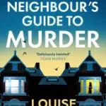 A Neighbour's Guide to Murder byCandlish, Louise; Korlátozott ajánlat