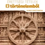 Kedvezményes ár 2023. évi érettségi tételek történelemből (30 emelt szintű tematika)