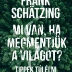 Outlet Mi van, ha megmentjük a világot? - Tippek túlélni vágyóknak