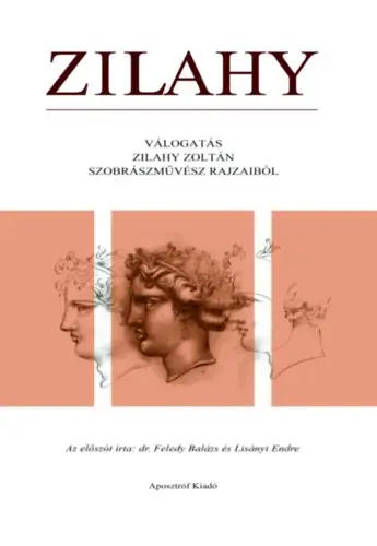 Zilahy - Válogatás Zilahy Zoltán szobrászművész rajzaiból Ajánlat