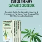 Outlet Hydroponic Marijuana Guide - Growing Marijuana Guide - CBD Oil Therapy - Cannabis Cookbook byScott, Yasmin;