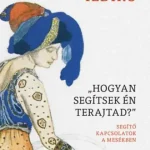 "Hogyan segítsek én terajtad?" - Segítő kapcsolatok a mesékben Legnépszerűbb
