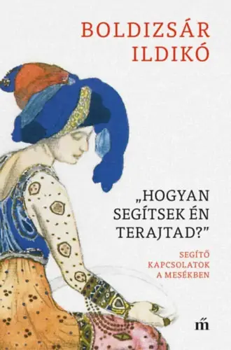 "Hogyan segítsek én terajtad?" - Segítő kapcsolatok a mesékben Legnépszerűbb