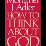 How to Think About God byAdler, Mortimer J.; Biztonságos vásárlás