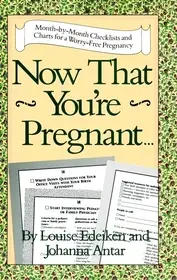 Azonnal elérhető Now That You're Pregnant byEdeiken, Louise; Antar, Johanna;