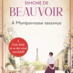 Simone de Beauvoir – A Montparnasse asszonya Kedvezményes ár