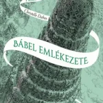 Különleges ajánlat Bábel emlékezete - A tükörjáró 3. könyv