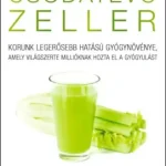 Csodatévő zeller - puhatáblás - Korunk legerősebb hatású gyógynövénye, amely világszerte millióknak hozta el a gyógyulást Expressz kézbesítés