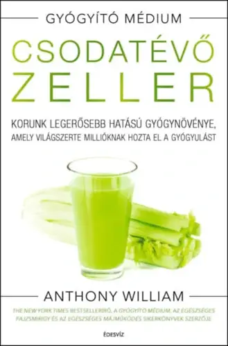 Csodatévő zeller - puhatáblás - Korunk legerősebb hatású gyógynövénye, amely világszerte millióknak hozta el a gyógyulást Expressz kézbesítés