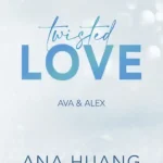 Twisted Love - Ava & Alex (Twisted-sorozat 1.) Utolsó esély