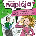 Legnépszerűbb Hogyan szambázott be a gáz bratyóm a partimra... - A világ legszuperebb titkos naplója