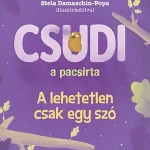 Csudi a pacsirta - A lehetetlen csak egy szó Azonnal elérhető