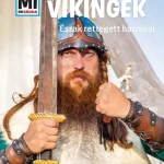Vikingek: Észak rettegett harcosai - Mi Micsoda Vedd meg most