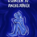 Vedd meg most Őszintén az anorexiáról