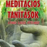 Meditációs tanítások - A tudás - A jelen - Itt és most Olcsó