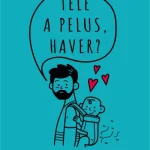 Tele a pelus, haver? Vedd meg most