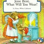 Vedd meg most Jesse Bear, What Will You Wear? byCarlstrom, Nancy White;