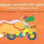 Alligator Arrived with Apples byDragonwagon, Crescent; Gyors kiszállítás