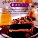Vedd meg online The Naturally Sweet Baker byDavis, Carrie;