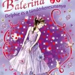 Bűbájos balerina 5. - Delphie és a tündérkeresztanya Kihagyhatatlan ajánlat