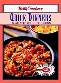 Betty Crocker's Quick Dinners in 30 Minutes or Less byBetty Crocker Editors,; Ne maradj le