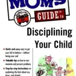 Azonnali szállítás Mom's GuideTM To Disciplining Your Child byPoretta, Vicki; Lutz, Ericka;