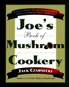 Azonnali szállítás Joe's Book Of Mushroom Cookery byCzarnecki, Jack;