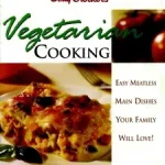 Árcsökkenés Betty Crocker's Vegetarian Cooking: Easy Meatless Main Dishes Your Family Will Love! byBetty Crocker Editors,;