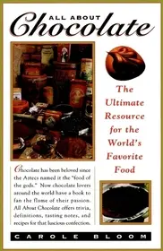 All About Chocolate: The Ultimate Resource for the World's Favorite Food byCCP, Bloom, Carole; Vedd meg most