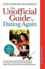 Újdonság The Unofficial GuideTM to Dating Again byTessina, Tina;