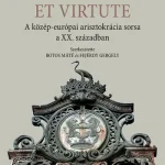 Alacsony ár Honore Et Virtute - A közép-európai arisztokrácia sorsa a XX. században