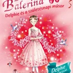 Bűbájos balerina 6. - Delphie és a születésnapi műsor Olcsó