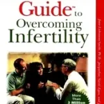 The Unofficial GuideTM to Overcoming Infertility byLiebmann-Smith, Joan; Egan, Jacqueline Nardi; M.D., Stangel, John J.; Ne maradj le