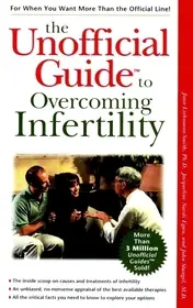 The Unofficial GuideTM to Overcoming Infertility byLiebmann-Smith, Joan; Egan, Jacqueline Nardi; M.D., Stangel, John J.; Ne maradj le