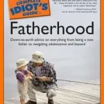 The Complete Idiot's Guide to Fatherhood byOsborn, Kevin; Gyors szállítás