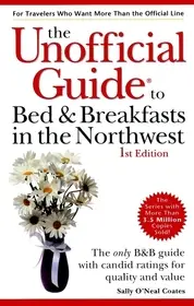 The Unofficial Guide? to Bed & Breakfasts in the Northwest byO'Neal Coates, Sally; Akciós ár