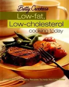Betty Crocker's Low–Fat, Low–Cholesterol Cooking Today byBetty Crocker Editors,; Vedd meg online