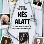 Kés alatt - A sebészet történetének legemlékezetesebb műtétei Kedvezmény
