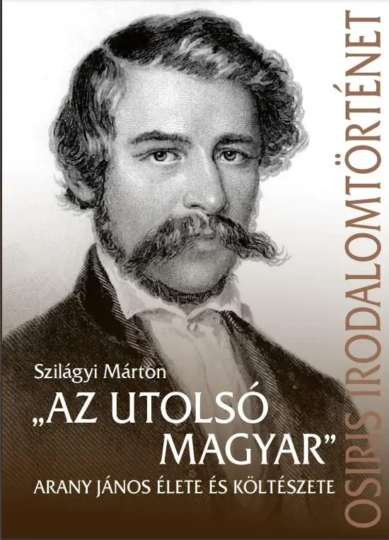 "Az utolsó magyar" - Arany János élete és költészete Korlátozott ajánlat