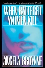 When Battered Women Kill byBrowne, Angela; Bestseller