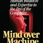 Szuper ajánlat Mind Over Machine byDreyfus, Hubert;