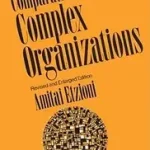 Comparative Analysis of Complex Organizations, Rev. Ed. byEtzioni, Amitai; Korlátozott ajánlat