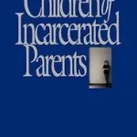 Children of Incarcerated Parents byJohnston, Denise; Gabel, Katherine; Népszerű