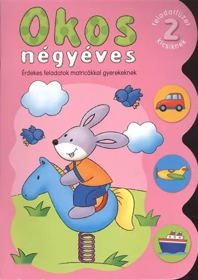 Okos négyéves 2. /Érdekes feladatok matricákkal gyerekeknek Ne maradj le