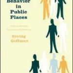 Ajánlat Behavior in Public Places byGoffman, Erving;