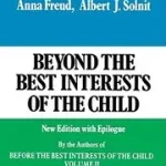 Beyond the Best Interests of the Child byGoldstein, Joseph; Freund, Anna; Solnit, Albert J.; Azonnali szállítás
