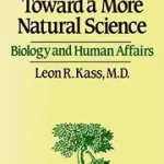 Outlet Toward a More Natural Science byKass, Leon R.;