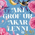 Népszerű Aki gróf úr akar lenni