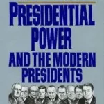 Presidential Power and the Modern Presidents byNeustadt, Richard E.; Árengedmény